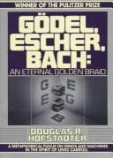 Gödel Escher Bach: An Eternal Golden Braid by Douglas Hofstadter