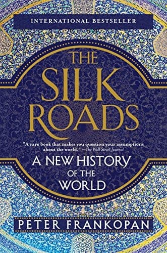 The Silk Roads: A New History of the World cover