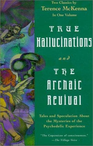 True Hallucinations by Terence McKenna