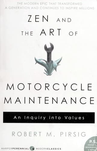 Zen and the Art of Motorcycle Maintenance by Robert Pirsig